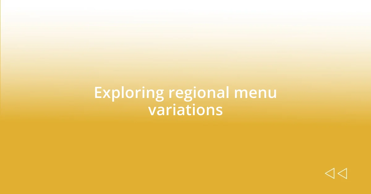 Exploring regional menu variations