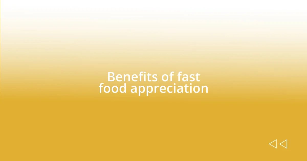 Benefits of fast food appreciation