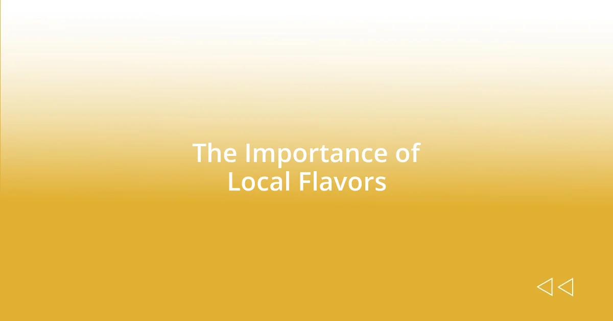 The Importance of Local Flavors