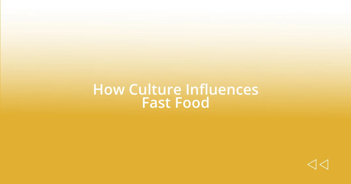 How Culture Influences Fast Food