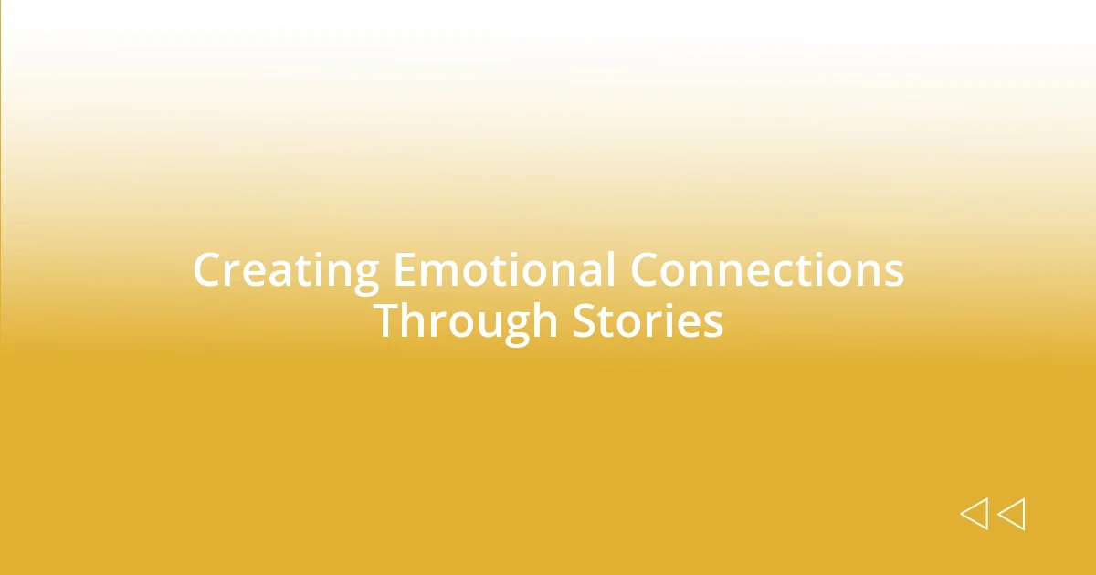 Creating Emotional Connections Through Stories