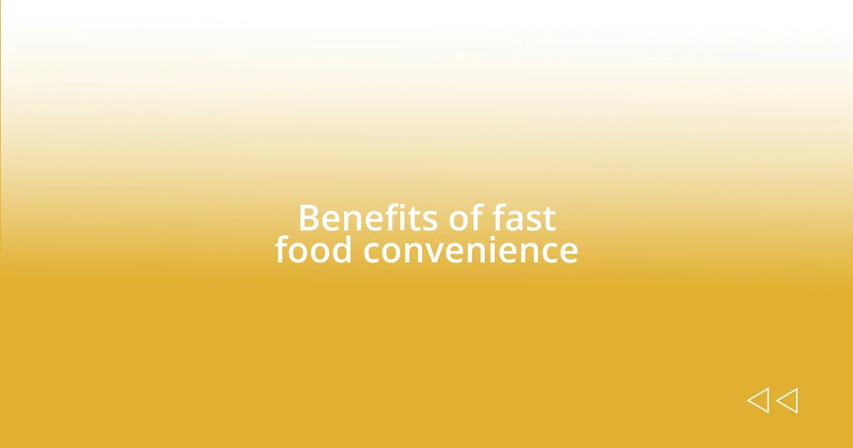 Benefits of fast food convenience