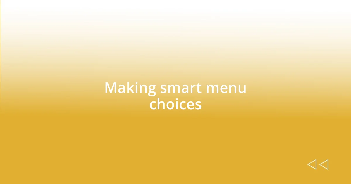 Making smart menu choices