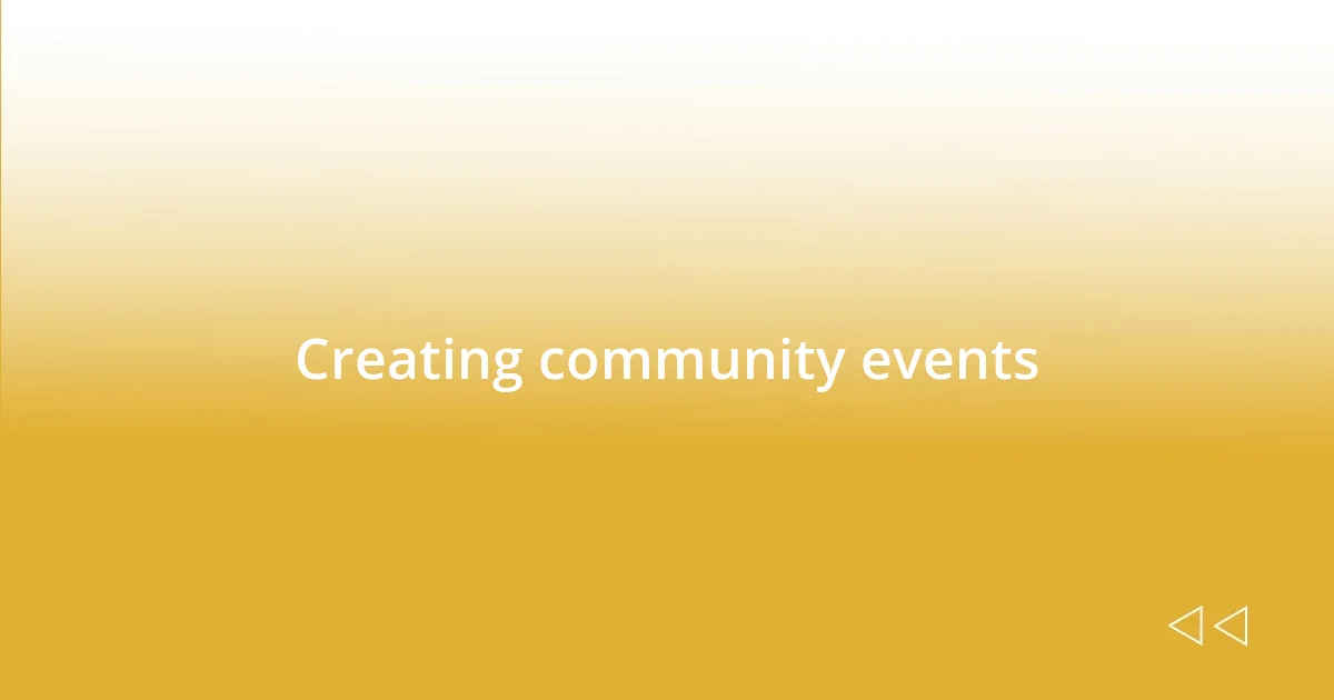 Creating community events