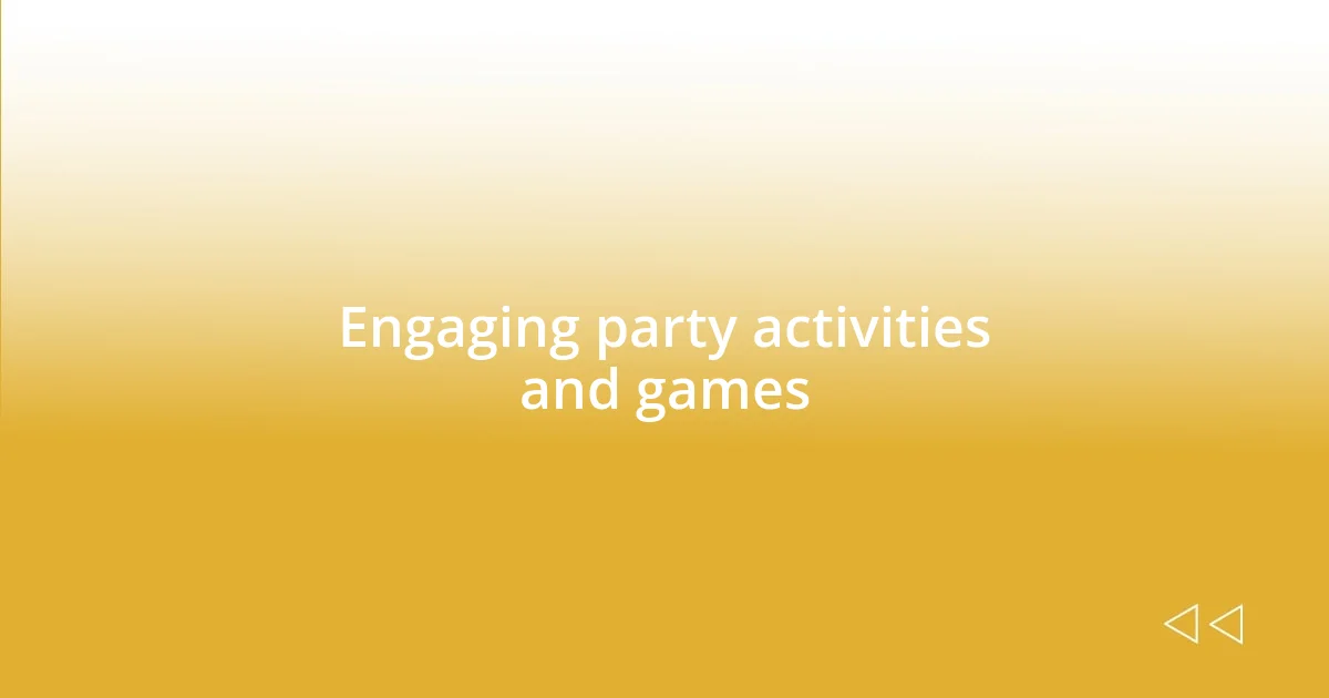 Engaging party activities and games