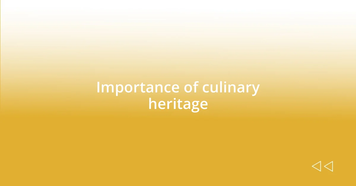 Importance of culinary heritage