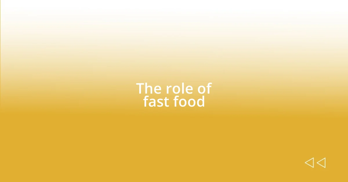 The role of fast food