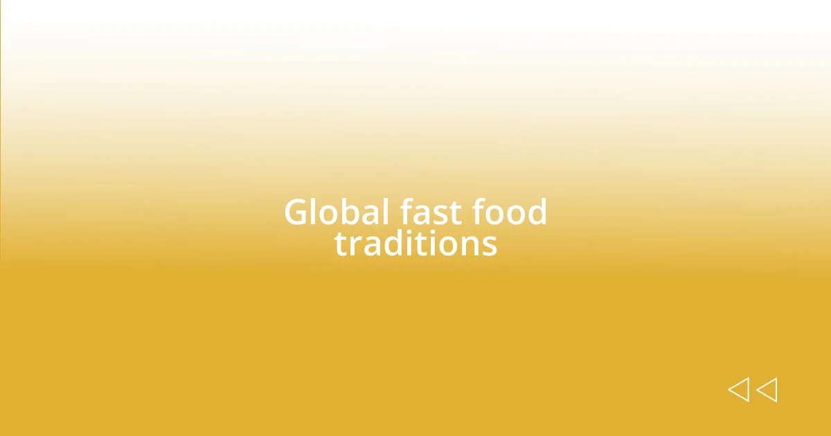 Global fast food traditions