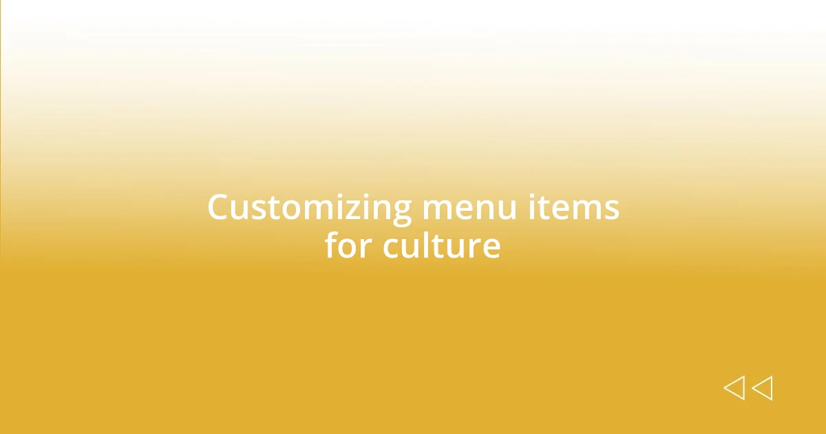 Customizing menu items for culture