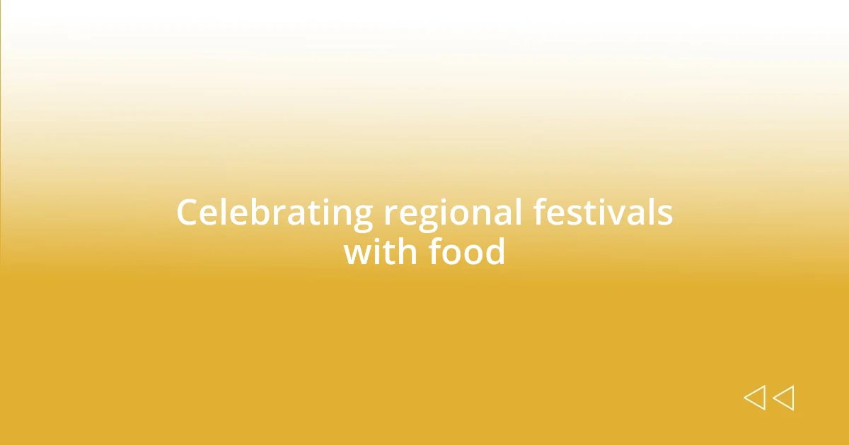 Celebrating regional festivals with food