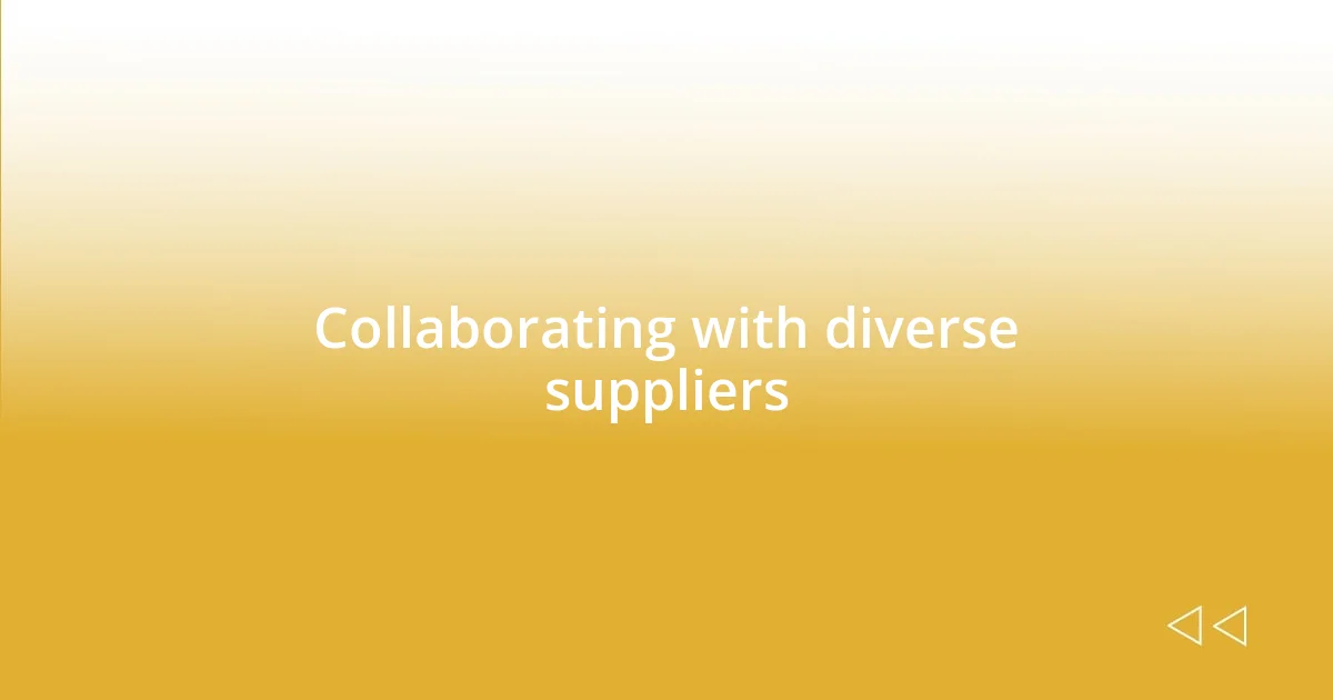 Collaborating with diverse suppliers