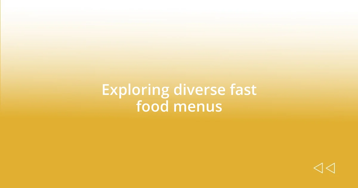 Exploring diverse fast food menus