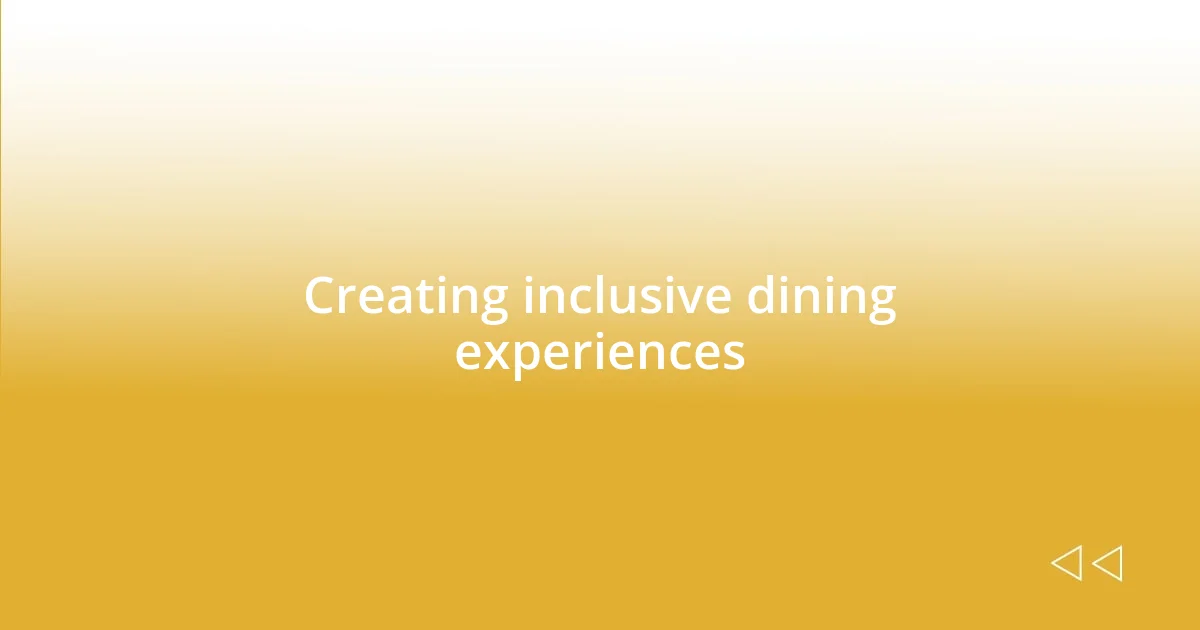 Creating inclusive dining experiences