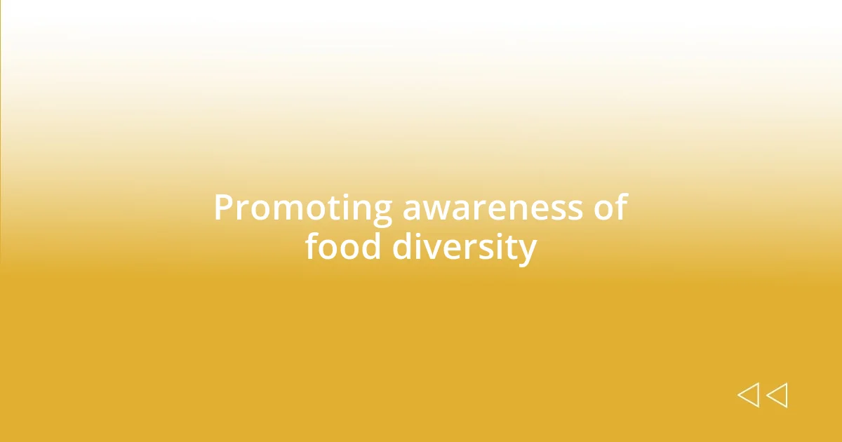 Promoting awareness of food diversity