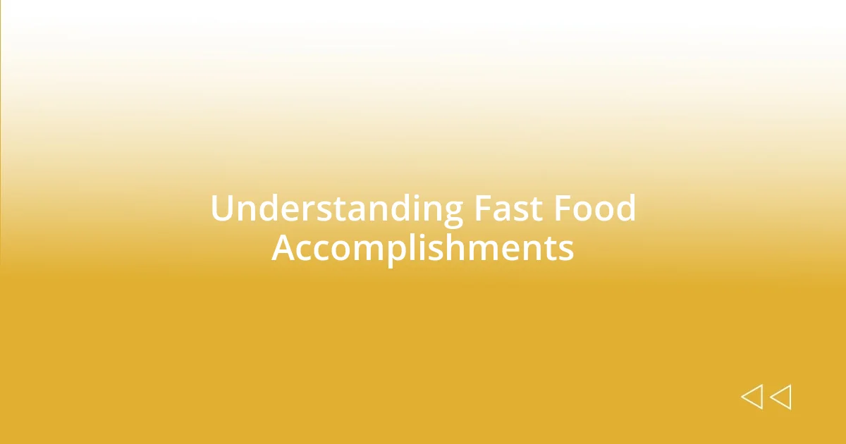 Understanding Fast Food Accomplishments