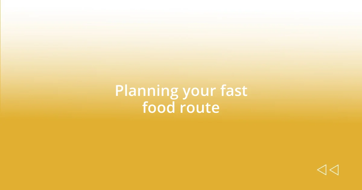 Planning your fast food route