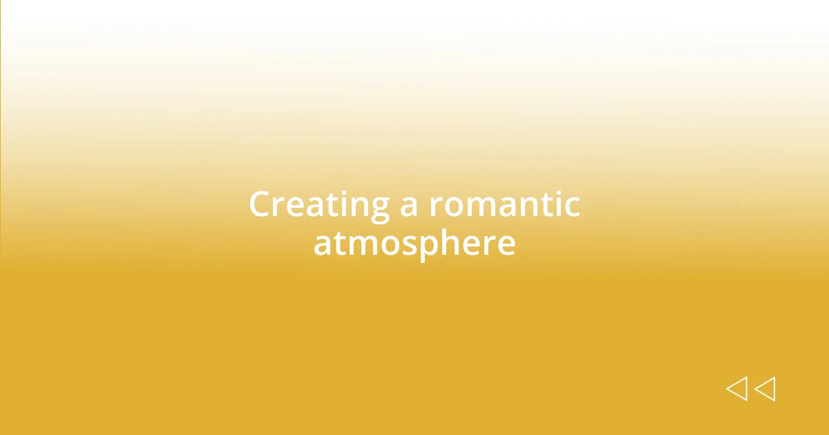 Creating a romantic atmosphere