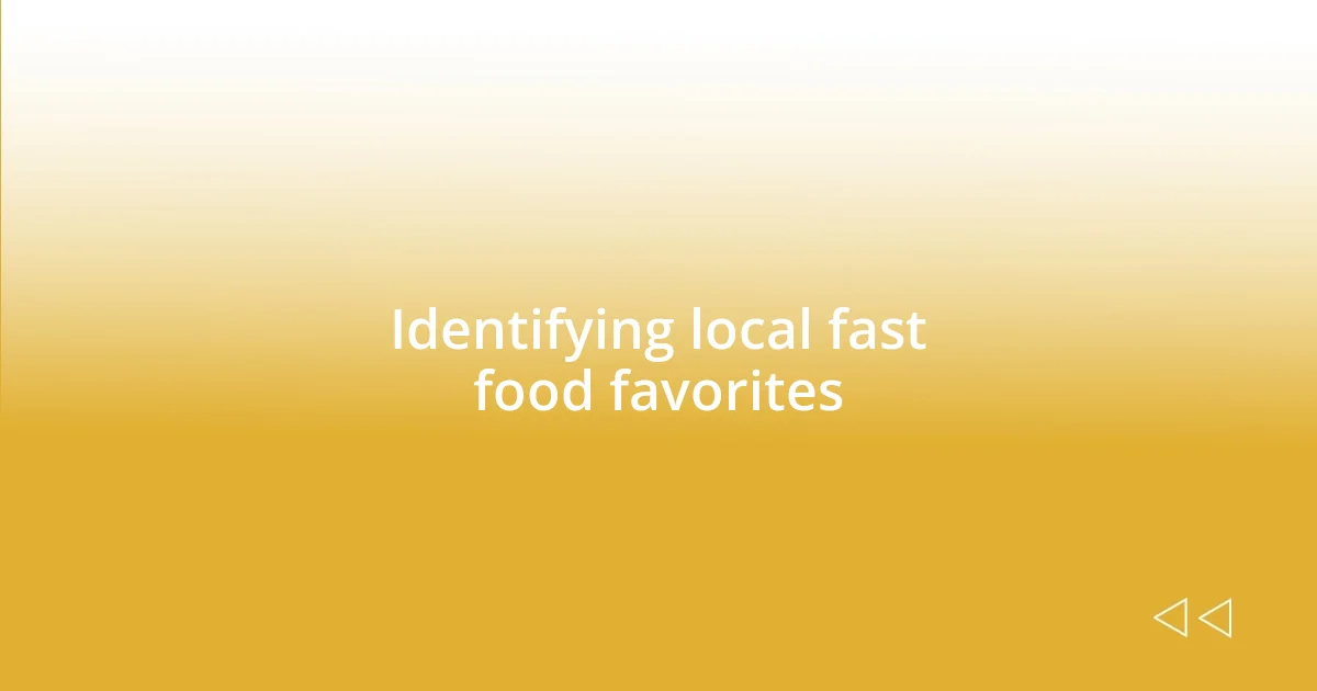 Identifying local fast food favorites