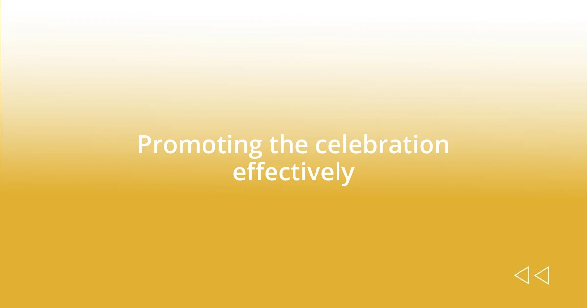 Promoting the celebration effectively