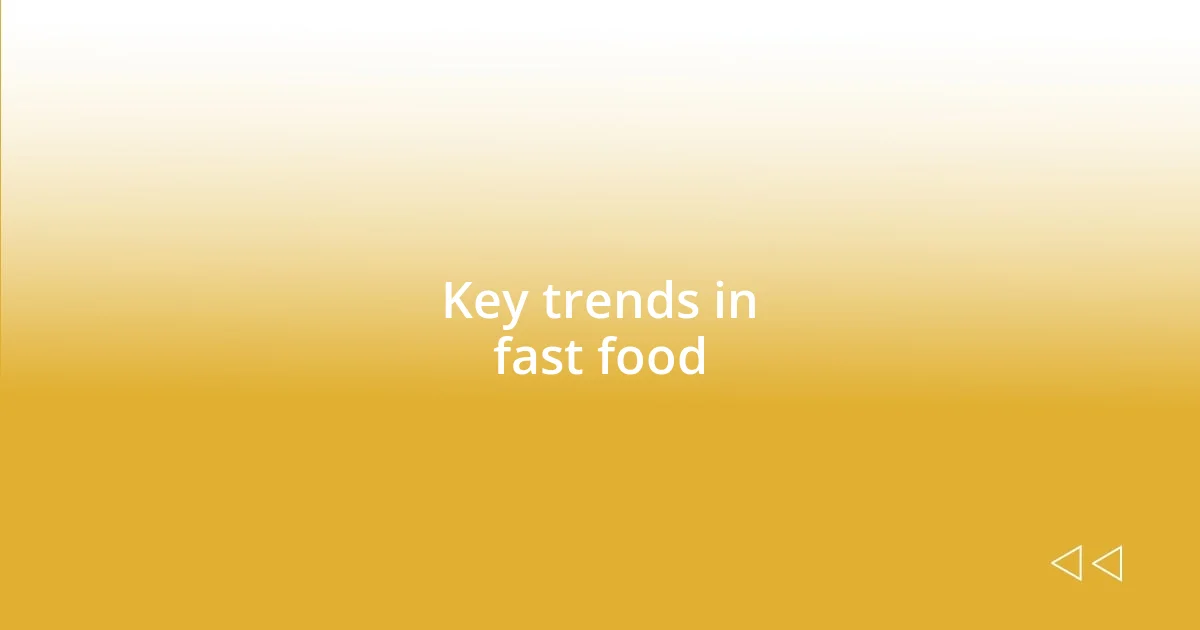 Key trends in fast food