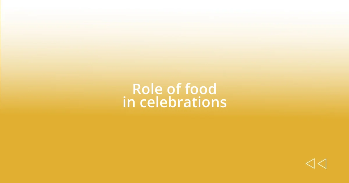 Role of food in celebrations