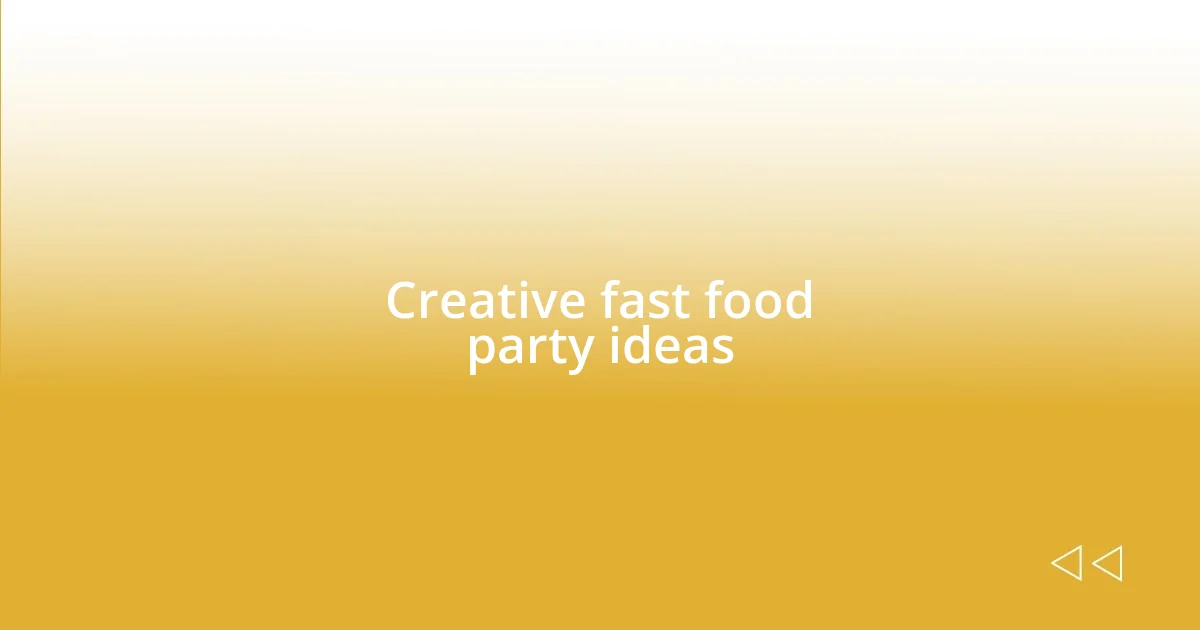 Creative fast food party ideas