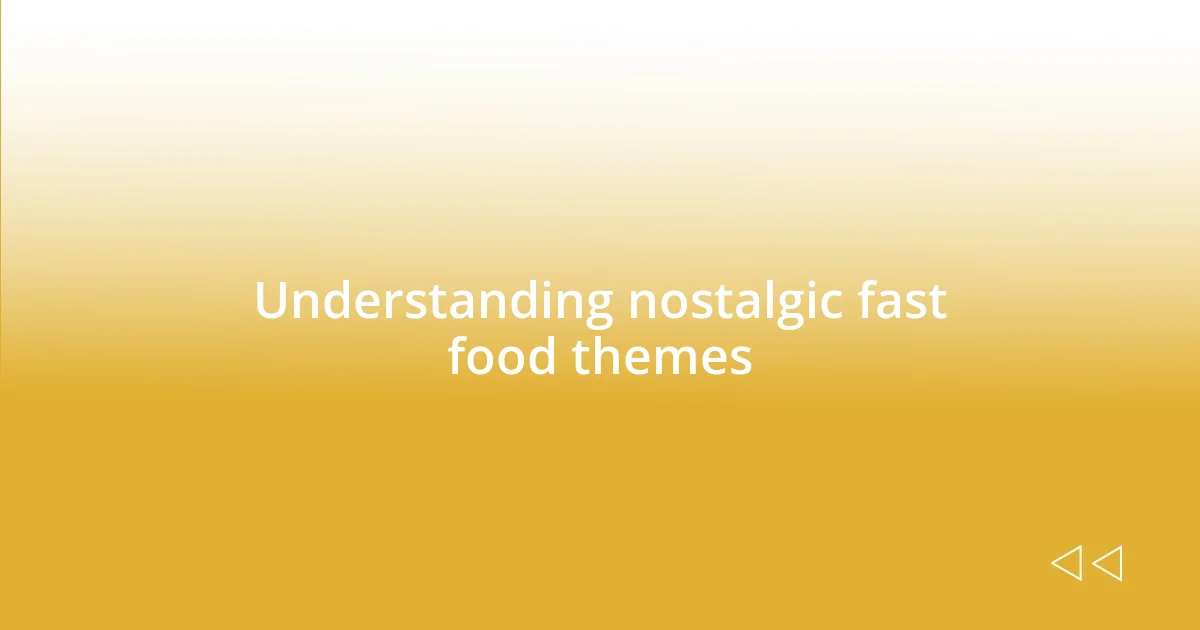 Understanding nostalgic fast food themes