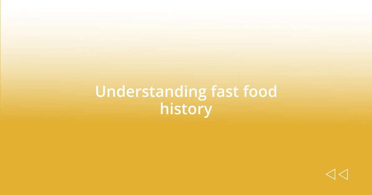 Understanding fast food history