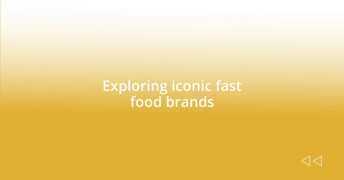 Exploring iconic fast food brands