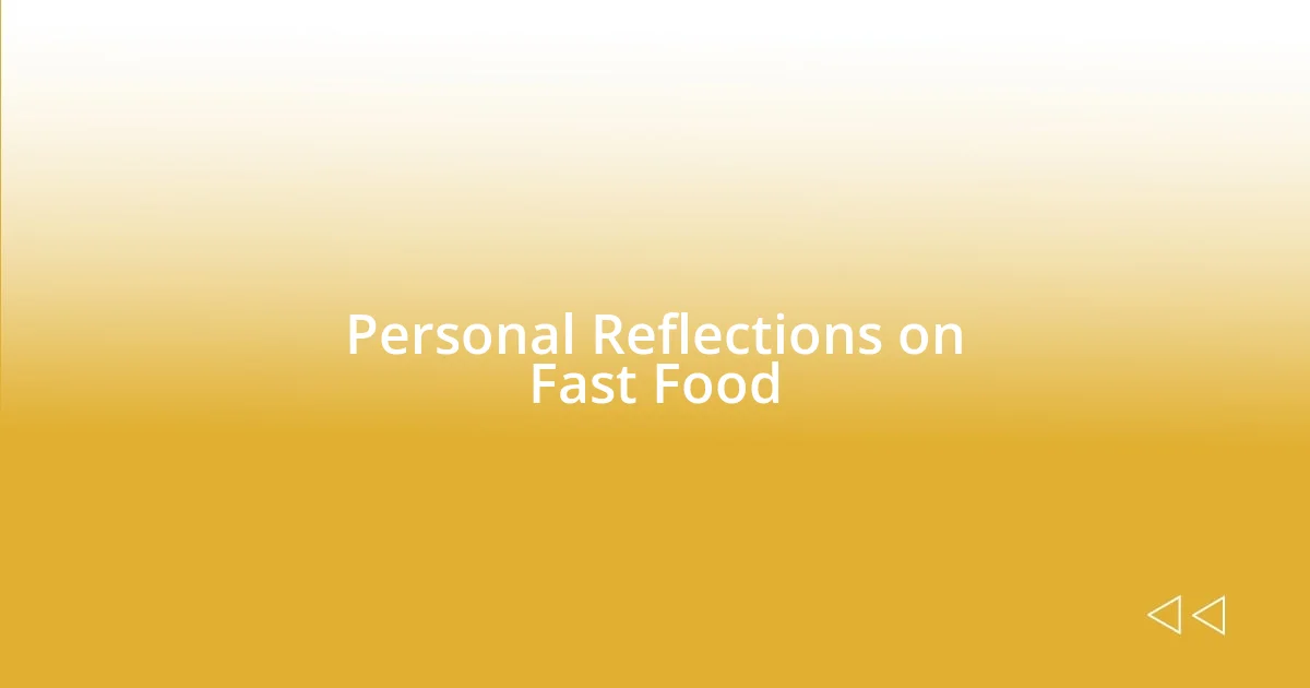 Personal Reflections on Fast Food