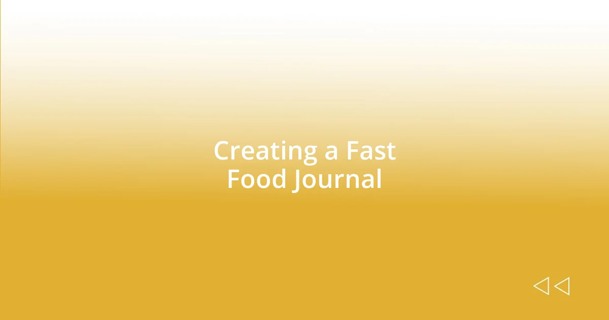 Creating a Fast Food Journal