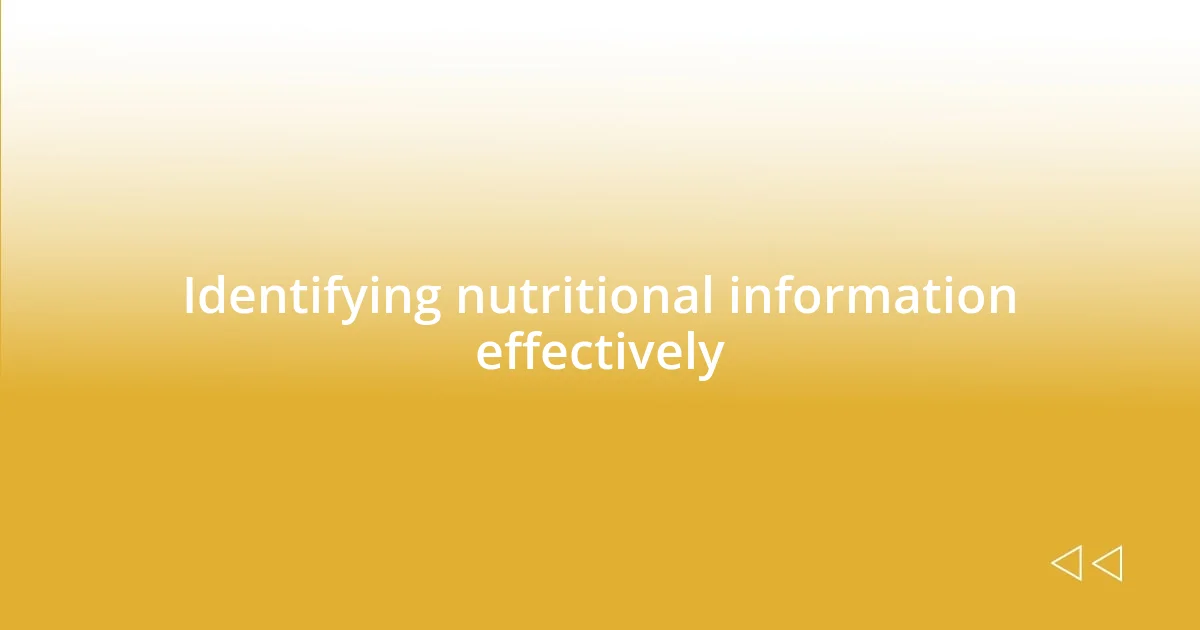 Identifying nutritional information effectively