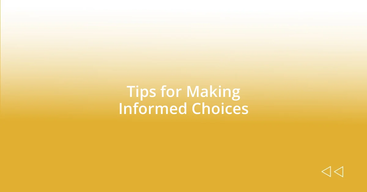 Tips for Making Informed Choices