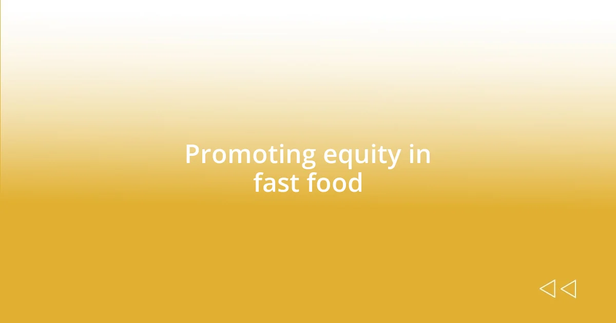 Promoting equity in fast food