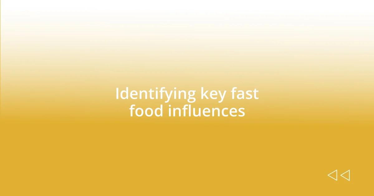 Identifying key fast food influences