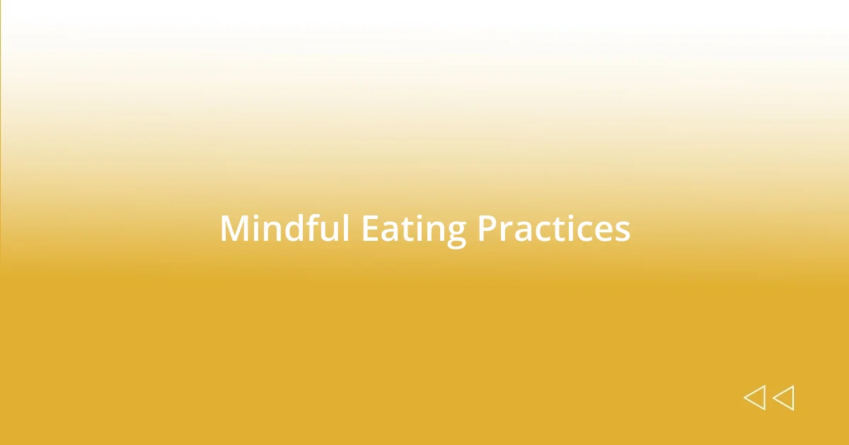 Mindful Eating Practices