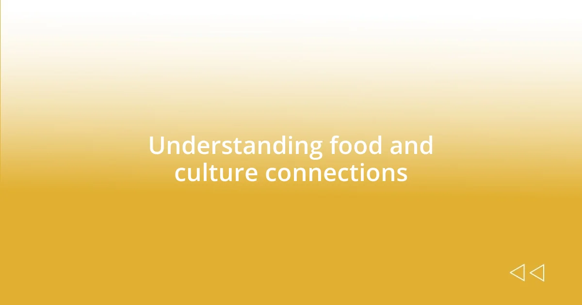 Understanding food and culture connections