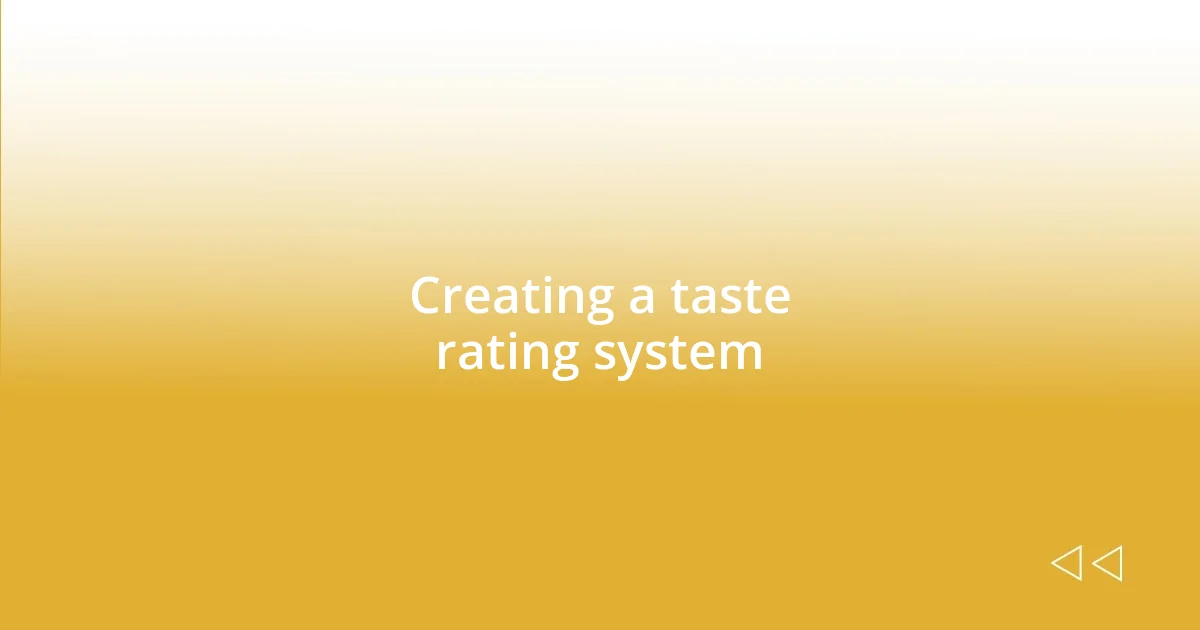 Creating a taste rating system