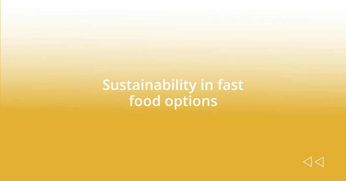 Sustainability in fast food options