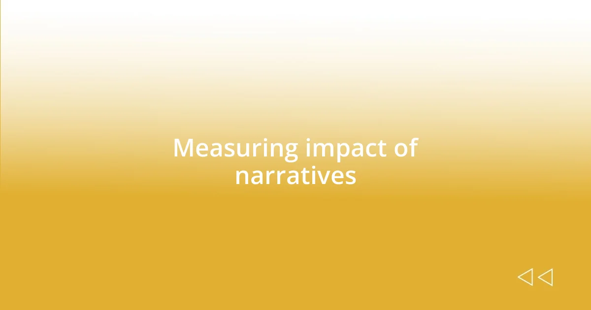 Measuring impact of narratives