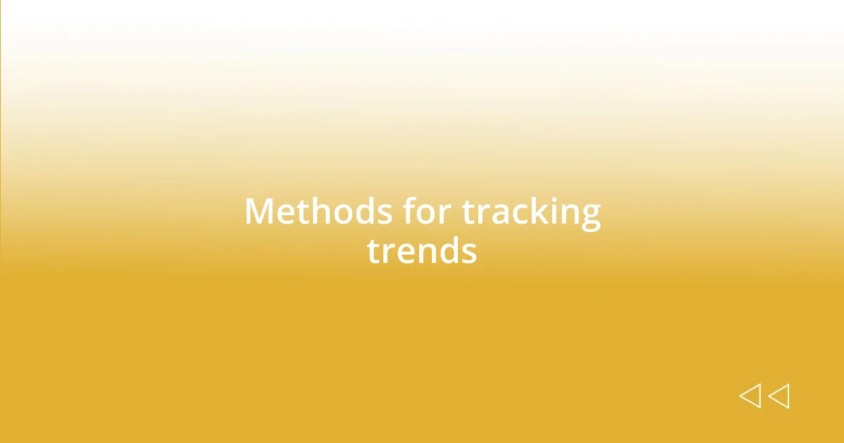 Methods for tracking trends