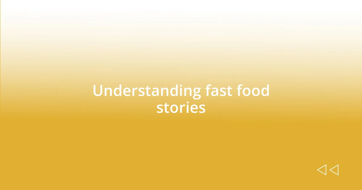 Understanding fast food stories