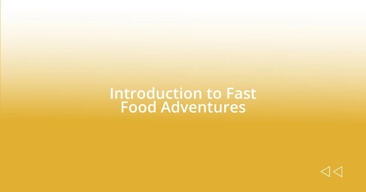 Introduction to Fast Food Adventures