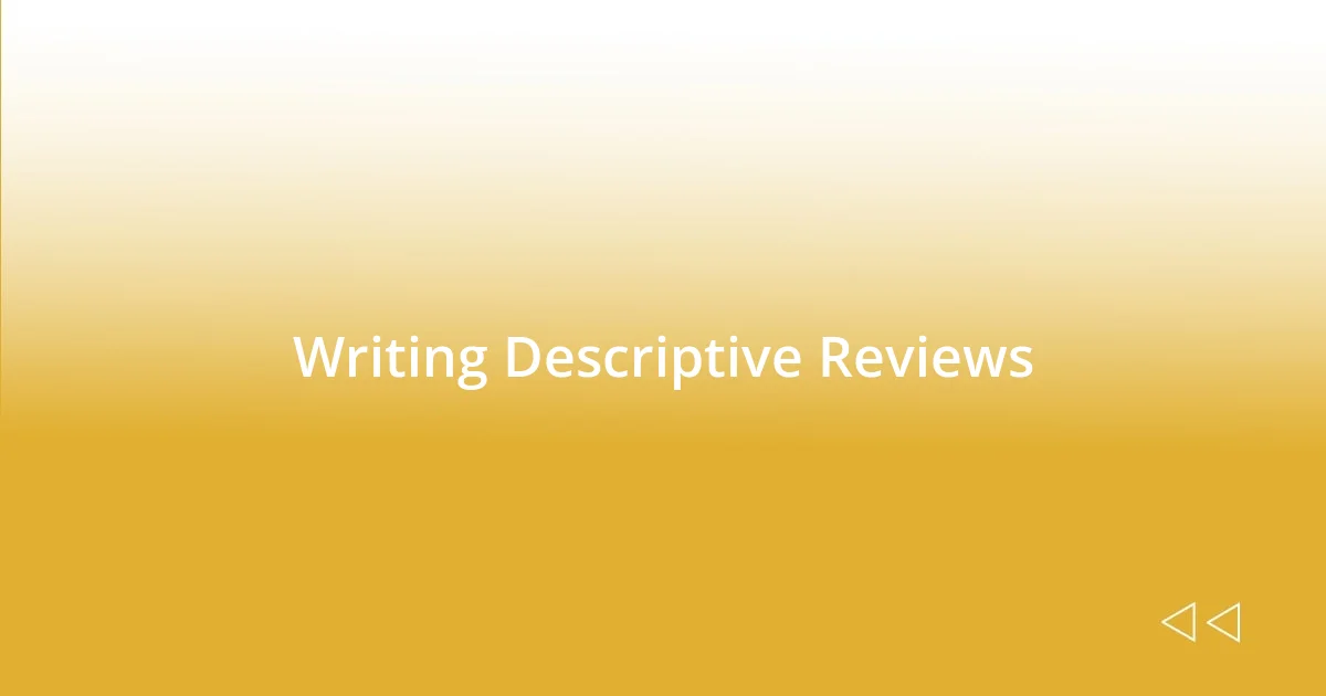 Writing Descriptive Reviews