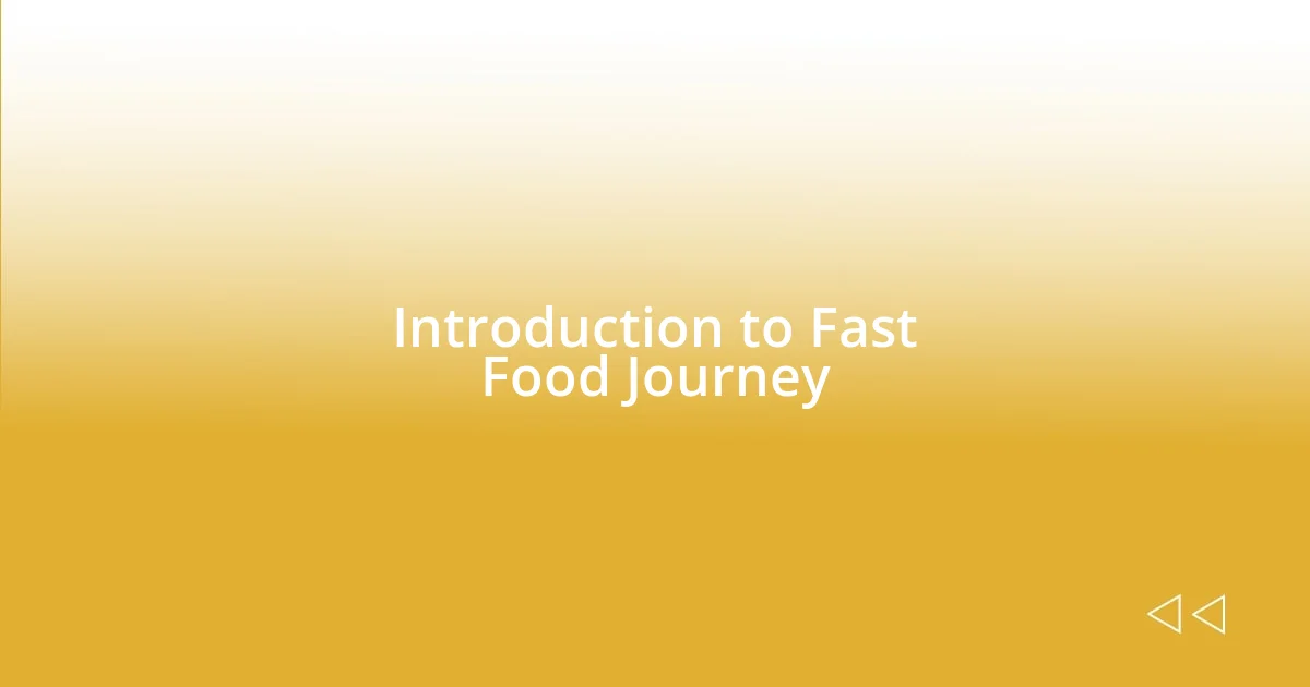 Introduction to Fast Food Journey