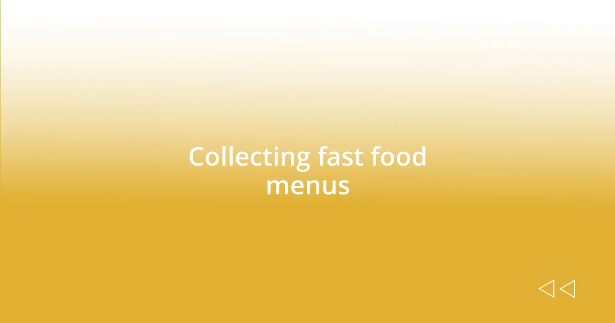 Collecting fast food menus