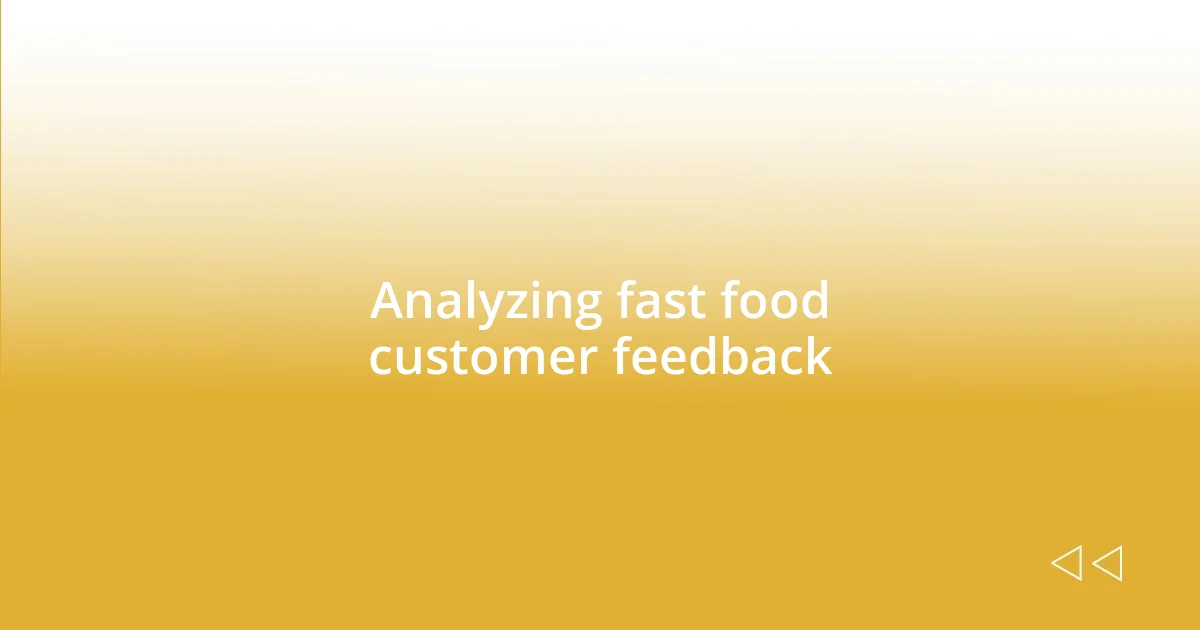 Analyzing fast food customer feedback