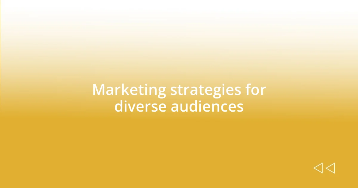 Marketing strategies for diverse audiences