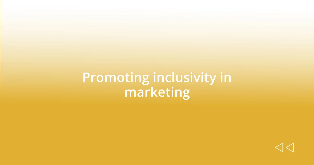 Promoting inclusivity in marketing