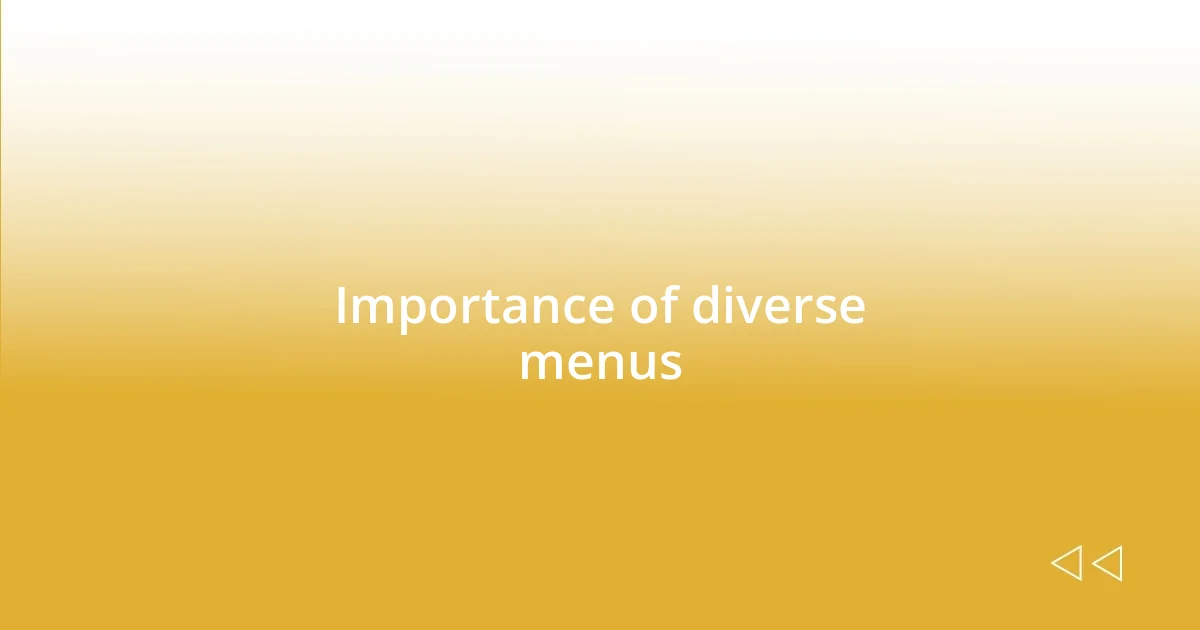 Importance of diverse menus